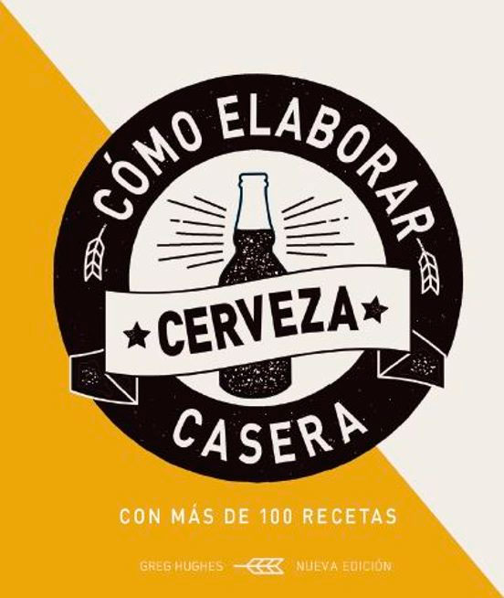 Cómo elaborar cerveza casera - Con más de 100 recetas, , alimentación / cocina