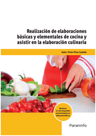 Realización de elaboraciones básicas y elementales de cocina y asistir en la elaboración culinaria, , cocina