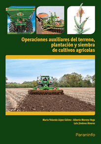 Operaciones auxiliares del terreno, plantación y siembra de cultivos agrícolas, , agricultura / agronomía