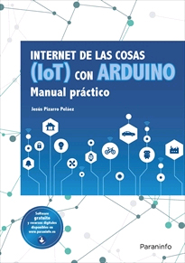 Internet de las cosas IoT con Arduino. Manual práctico, , informática