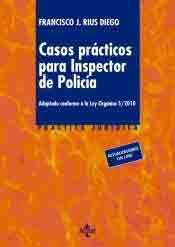 Casos prácticos para inspector de policía de Francisco José Rius Diego, 9788430959976, CIENCIAS SOCIALES, legislación, Tecnos, SA Editorial, Español