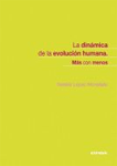 La dinámica de la evolución humana. Más con menos, , biología