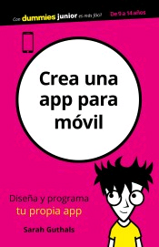Crea una app para móvil de Guthals, Sarah, 9788432905001, INFORMÁTICA, informática, Para Dummies, Español