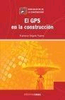 El GPS en la construcción de Delgado  Trapero, Esperanza, 9788432919992, CIENCIAS APLICADAS / TECNOLOGÍA, construcción, CEAC, Español