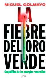 La fiebre del oro verde, , energías renovables
