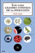 Los diez grandes inventos de la evolución de Lane, Nick, 9788434488243, CIENCIAS BIOLÓGICAS, evolución, Ariel, SA  Editorial, Español
