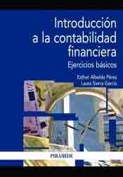 Introducción a la contabilidad financiera: ejercicios básicos de Laura Sierra García; Esther Albelda, 9788436831078, ECONOMÍA, contabilidad, Pirámide, SA Ediciones, Español