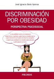 Discriminación por obesidad de Baile Ayensa, José I., 9788436840193, MEDICINA, salud, Pirámide, SA Ediciones, Español