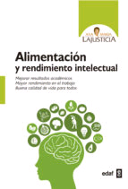 Alimentación y rendimiento intelectual de Lajusticia, Ana Maria, 9788441437944, CIENCIAS APLICADAS / TECNOLOGÍA, alimentación, Edaf editorial, Español