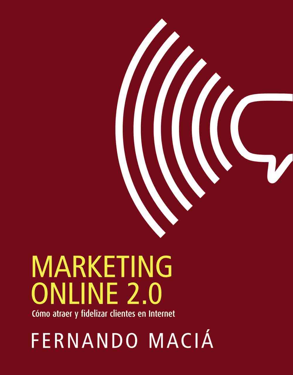 Marketing online 2.0. Cómo atraer y fidelizar clientes en internet, , informática / marketing