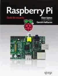 Rasperry Pi. Guía de usuario de Upton, Eben, 9788441534384, INFORMÁTICA, informática, Anaya, Español