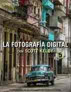 La fotografía digital con Scott Kelby, , fotografía / informática