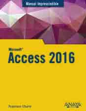Access 2016 de Francisco Charte, 9788441538283, INFORMÁTICA, informática, Anaya, Español