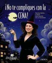 ¡No te compliques con la cena!: Recetas fáciles y sanas para hacerla en un momento. Isasaweis, , cocina