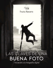Las claves de una buena foto. Introducción a la fotografía digital, , fotografía