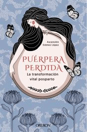 Puérpera perdida. La transformación vital posparto, , psicología / puericultura