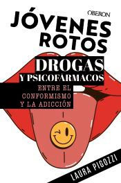 Jóvenes rotos: Drogas y psicofármacos: entre el conformismo y la adicción, , Farmacología / sociología