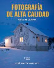 Fotografía de Alta Calidad. Guía de campo, , fotografía