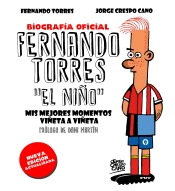Fernando Torres. El Niño (edición actualizada): Mis mejores momentos viñeta a viñeta, , biografías / deporte
