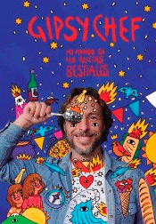 Gipsy Chef. Mi mundo en 40 recetas bestiales, , cocina