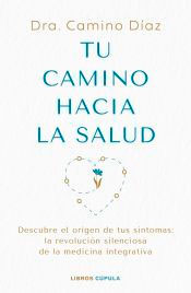 Tu camino hacia la salud, , autoayuda / psicología / salud