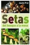 Setas. Del bosque a la mesa, , botánica | gastronomía