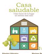 Casa saludable. Cómo hacer que de tu hogar un entorno más sano. de Bueno, Mariano; Silvestre, Elisabet, 9788448048334, MEDICINA | CIENCIAS BIOLÓGICAS, salud | hábitat, Cúpula, Español
