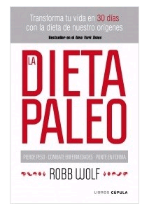 La dieta paleo de Wolf, Robb, 9788448068769, MEDICINA | CIENCIAS APLICADAS / TECNOLOGÍA, nutrición | alimentación, Cúpula, Español