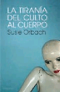 La tiranía del culto al cuerpo, , biología
