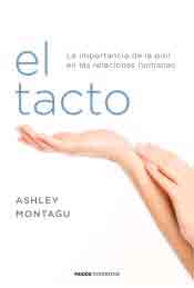 El tacto de Ashley Montagu, 9788449332081, MEDICINA, salud, Paidós Ibérica Ediciones SA, Español