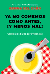 Ya no comemos como antes, ¡y menos mal!, , cocina