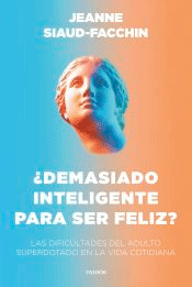 ¿Demasiado inteligente para ser feliz?, , autoayuda / psicología