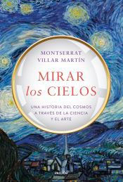 Mirar los cielos: Una historia del cosmos a través de la ciencia y el arte, , astrofísica