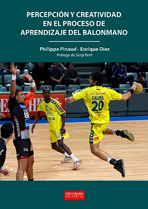 Percepción y creatividad en el proceso de aprendizaje del balonmano. de Díez, Enrique, 9788461344055, OCIO, deporte, Stonberg Editorial, Español