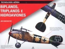 Biplanos, triplanos e hidroaviones de Winchester, Jim, 9788466217514, INGENIERÍA | ARTE, ingeniería | diseño, Libsa, Español