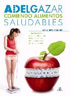 Adelgazar comiendo alimentos saludables, , alimentación / dietética / nutrición
