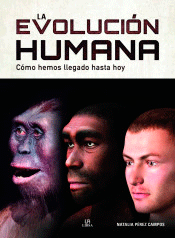 La Evolución Humana: Cómo Hemos Llegado Hasta Hoy, , ciencias naturales / evolución