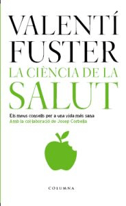 La ciència de la salut de Fuster, Valentí, 9788466407182, MEDICINA, nutrición, Columna Editorial, Español