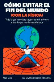 Cómo evitar el fin del mundo (con la física), , divulgación científica
