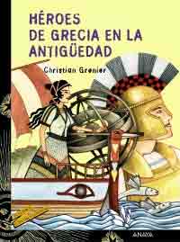 Héroes de Grecia en la antigüedad, , lectura desde 13 años / narrativa Infantil / Juvenil