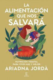 La alimentación que nos salvará, , alimentación / nutrición