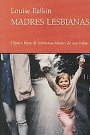 Madres lesbianas, , narrativa / sexologia