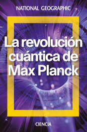 La revolución cuántica de Max Planck, , física cuántica / física general