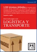 Diccionario Lid logística y transporte de Larrodé, Emilio, 9788483560747, GENERALIDADES | INGENIERÍA, diccionarios y enciclopedias | ingeniería, LID Editorial Empresarial, Español