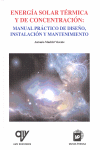 Energía solar térmica y de concetración: manual práctico de diseño, instalación y mantenimiento., , energías en general