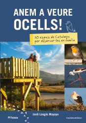 Anem a veure ocells!: 30 espais de Catalunya per observar-los en família, , ecología / zoología
