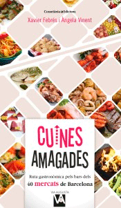 Cuines amagades: Ruta gastronòmica pels bars dels 40 mercats de Barcelona, , cocina