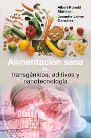 Alimentacion sana vs transgenicos, , alimentación / nanotecnología / salud