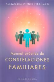 MANUAL PRÁCTICO DE LAS CONSTELACIONES FAMILIARES, , autoayuda / psicología
