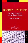 Norbert Wiener. Un matemático entre ingenieros., , matemáticas